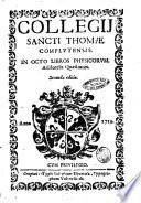 Collegij Sancti Thomæ Complutensis. In octo libros physicorum. Aristotelis quæstiones