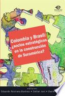 Colombia y Brasil: ¿socios estratégicos en la construcción de Suramérica?