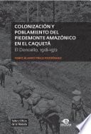 Colonización y poblamiento del Piedemonte amazónico en el Caquetá