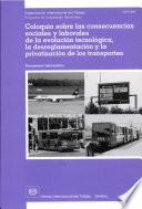 Coloquio sobre las consecuencias sociales y laborales de la evolución tecnológica, la desreglamentación y la privatización de los transportes. Informe SDPT/1999