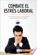 Combate el estrés laboral