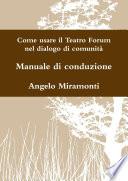 Come usare il Teatro Forum nel dialogo di comunità  - Manuale di conduzione