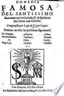 Comedia famosa del Santissimo Sacramento intitulada, El desposorio del Alma con Christo