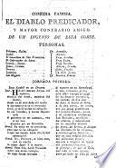 Comedia famosa. El Diablo predicador, y mayor contrario amigo. De un ingenio de esta corte i.e. Luis Bermúdez de Belmonte