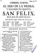 Comedia Famosa. El Hijo De La Piedra, Y Segundo Pio Quinto, San Felix