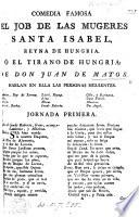 Comedia famosa. El Job de las Mugeres Santa Isabel, Reina de Ungria