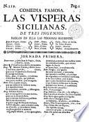 COMEDIA FAMOSA. LAS VISPERAS SICILIANAS. DE TRES INGENIOS