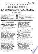 Comedia nueva en tres actos: La constante Griselda [in verse].