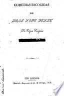 Comedias escogidas de Frey Lope Felix de Vega Carpio: Los milagros del desprecio. La esclava de su galan. El premio del bien hablar. El mayor imposible