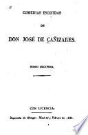 Comedias escogidas: Por acrisolar su honor, competidor hijo y padre. Abogar por su ofensor, y baron del Pinel. La mas ilustre fregona. La heróica Antona Garcia