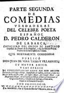 Comedias verdaderas del celebre poeta español D. Pedro Calderon de la Barca ...