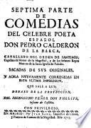 Comedias verdaderas del celebre poeta español D. Pedro Calderon de la Barca ...