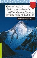 Comentario a Noche oscura del espíritu y Subida al monte Carmelo, de san Juan de la Cruz