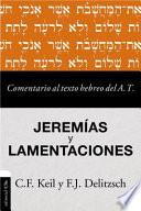 Comentario Al Texto Hebreo Del Antiguo Testamento - Jeremías y Lamentaciones