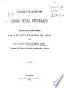 Comentarios al Código penal reformado y planteado provisionalmente por Ley de 3 de junio de 1870