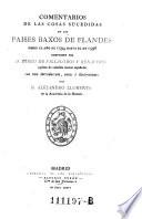 Comentarios de las cosas sucedidas en los Paises Baxos de Flandes desde el ano de 1594 hasta el de 1598 ...