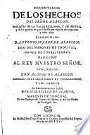 Comentarios de los hechos del senor Alarcon marques de la Valle Siciliana y de Renda y de las guerras en que se hallo por espacio de cinquenta y ocho anos. Publicalos don Alonso de Alarcon