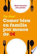 Comer bien en familia por 9 euros al día