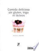 Comida Deliciosa Sin Gluten, Trigo Ni Lacteos