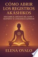 Cómo Abrir los Registos Akáshicos