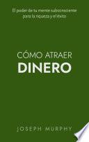 Cómo atraer dinero