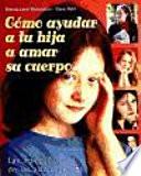 Cómo Ayudar a Tu Hija a Amar Su Cuerpo