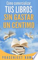 Cómo comercializar tus libros sin gastar un céntimo