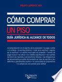 Cómo comprar un piso. Guía jurídica al alcance de todos