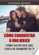 Cómo conquistar a una mujer