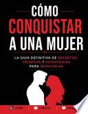 Cómo Conquistar a una Mujer