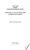 Como Criar Ninos Emocionalmente Sanos/How to Raise Emotionally Healthy Children