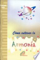 Como Cultivar la Armonia