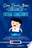 Cómo Decirle Adiós al Cansancio y la Fatiga Constante