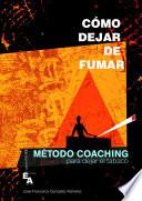 CÓMO DEJAR DE FUMAR: Método Coaching para dejar el tabaco