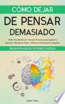 Cómo Dejar de Pensar Demasiado