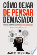 Cómo dejar de pensar demasiado