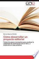Cómo Desarrollar Un Proyecto Editorial