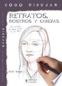Cómo dibujar retratos, rostros y cabezas