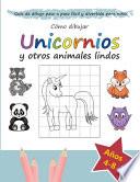 Cómo Dibujar Unicornios y otros Animales Lindos