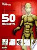 Como dibujar y pintar 50 robots / 50 Robots to Draw and Paint