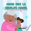 Como Dice la Abuelita Maria