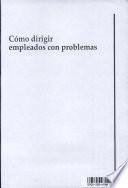 Cómo dirigir empleados con problemas