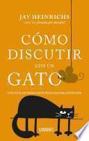 Cómo discutir con un gato