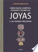 Cómo elegir, comprar, regalar y llevar las joyas y las piedras preciosas