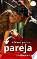 Cómo encontrar pareja rápidamente