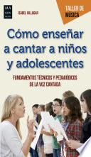 Cómo enseñar a cantar a niños y adolescentes