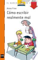 Cómo escribir relamente mal