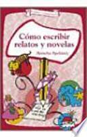 Cómo escribir relatos y novelas