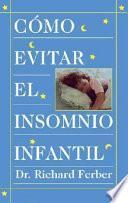Como Evitar el Insomnio Infantil (Solve Your Child's Sleep Problems)
