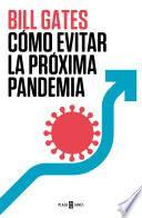 Cómo Evitar la Próxima Pandemia / How to Prevent the Next Pandemic
